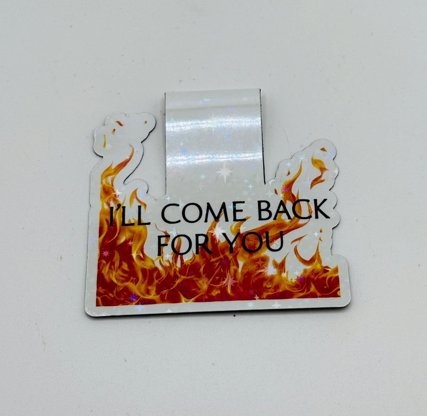 I'll Come Back For You Magnetic Bookmark