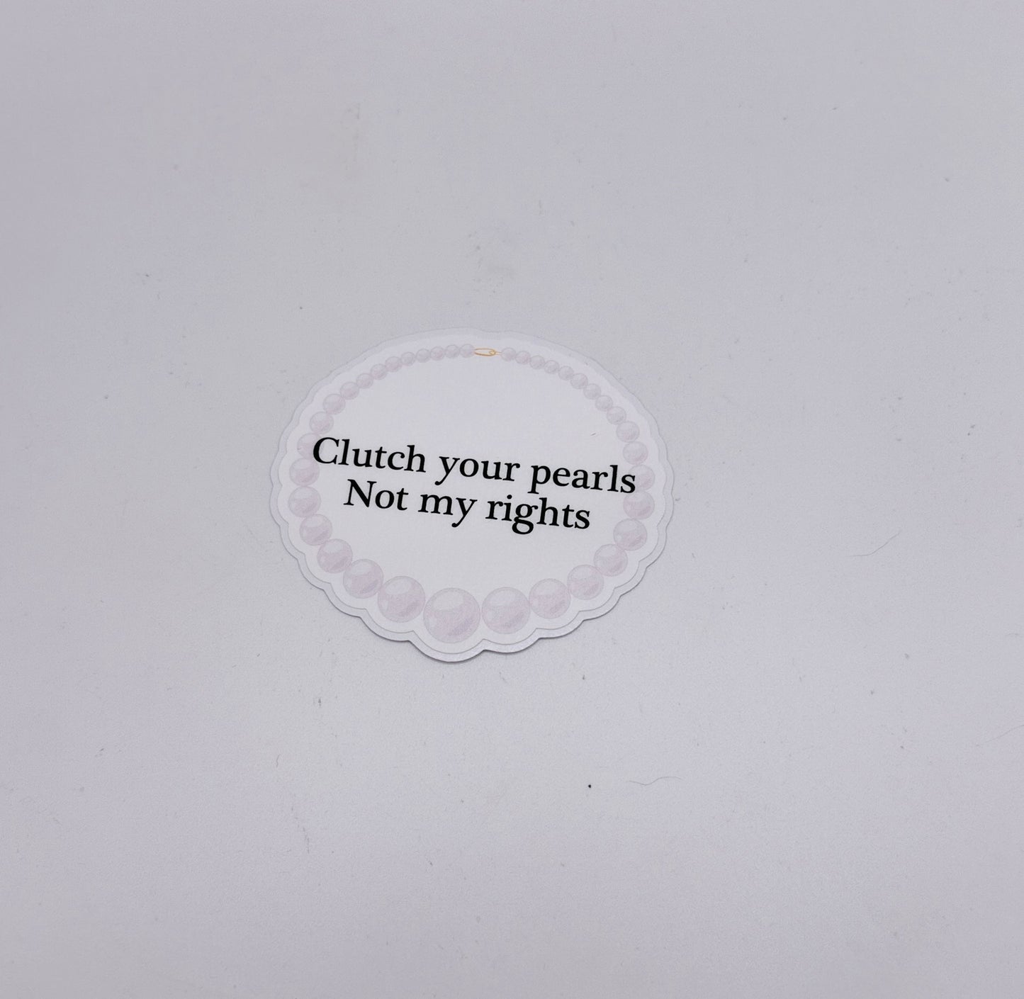 Clutch Your Pearls Sticker