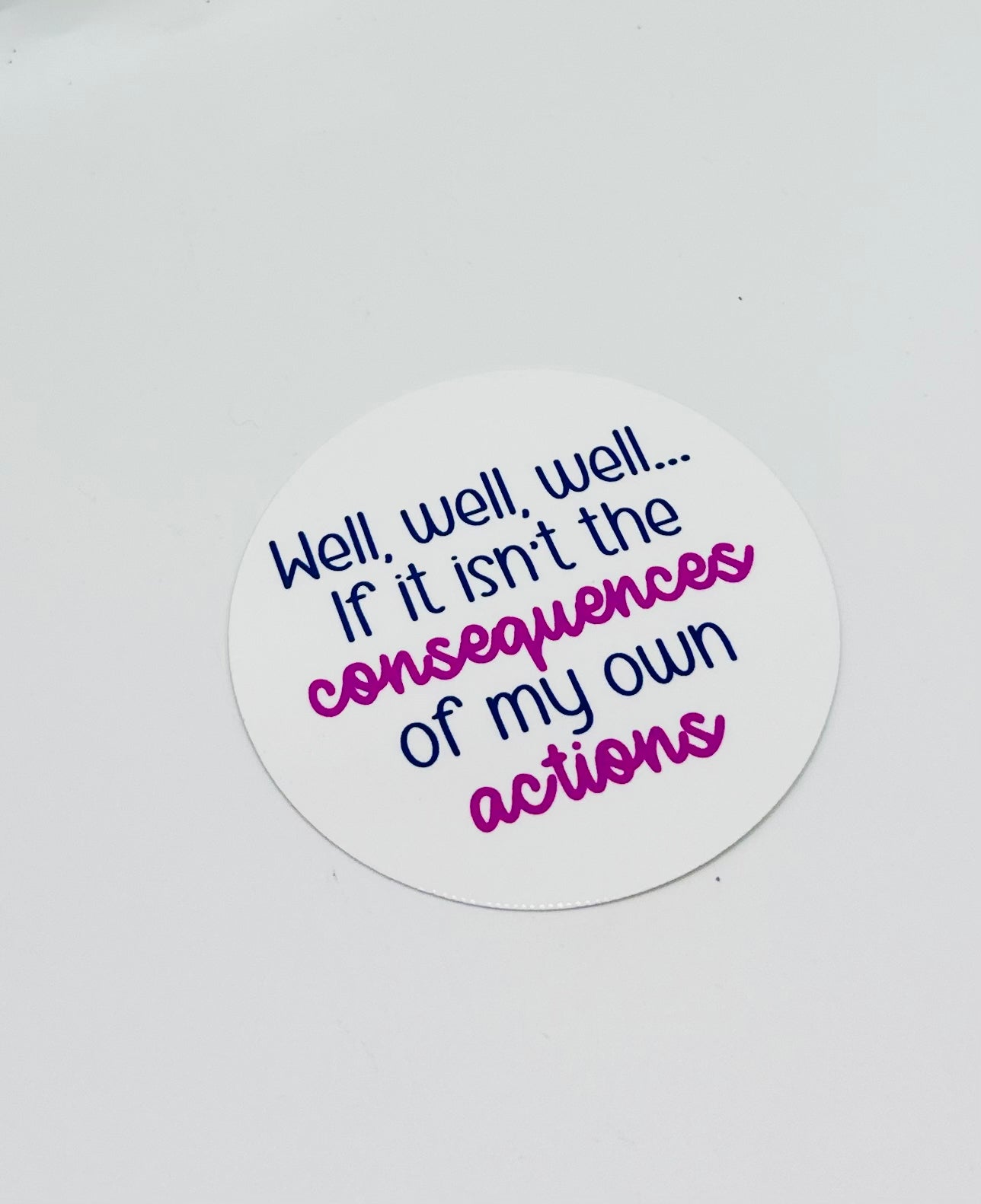 Consequences of my own actions Sticker