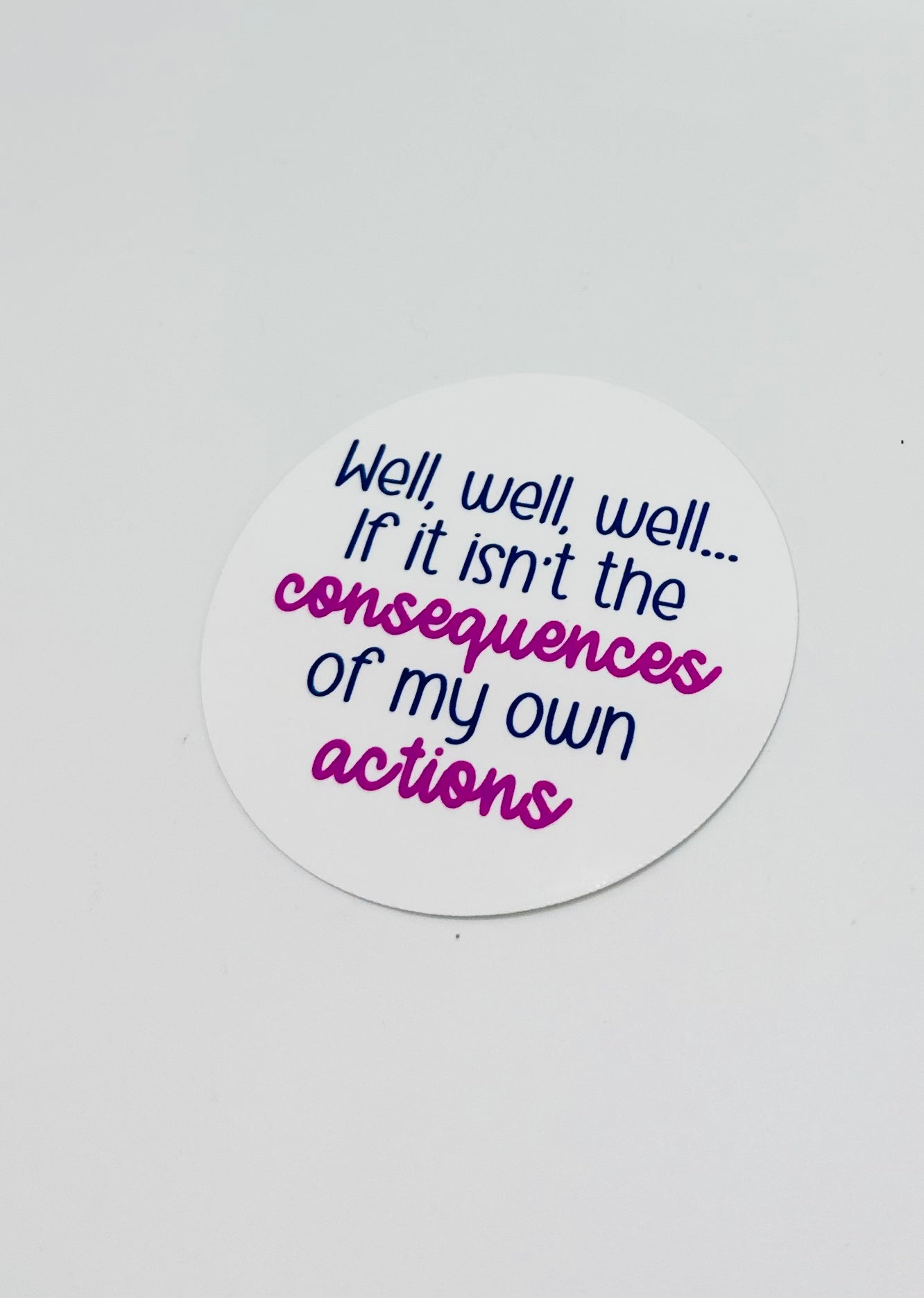 Consequences of my own actions Sticker