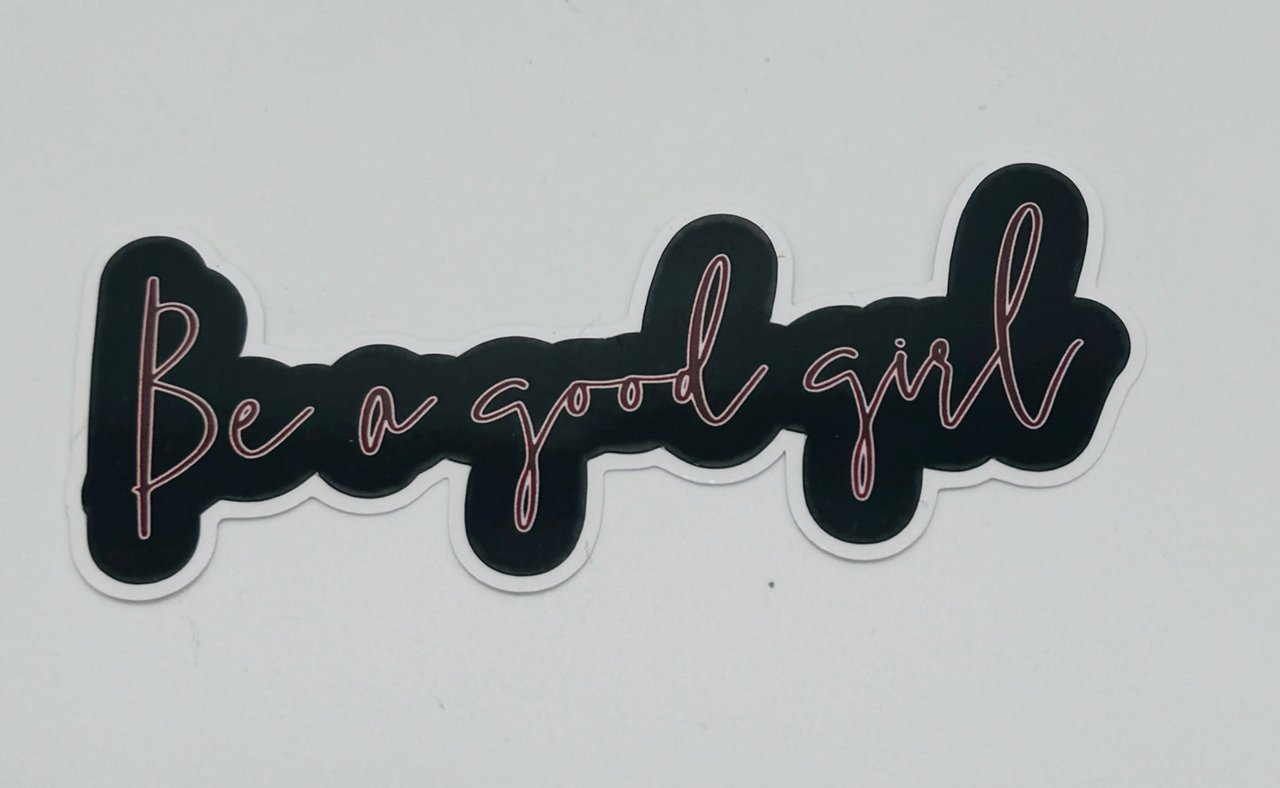 Be a good girl sticker