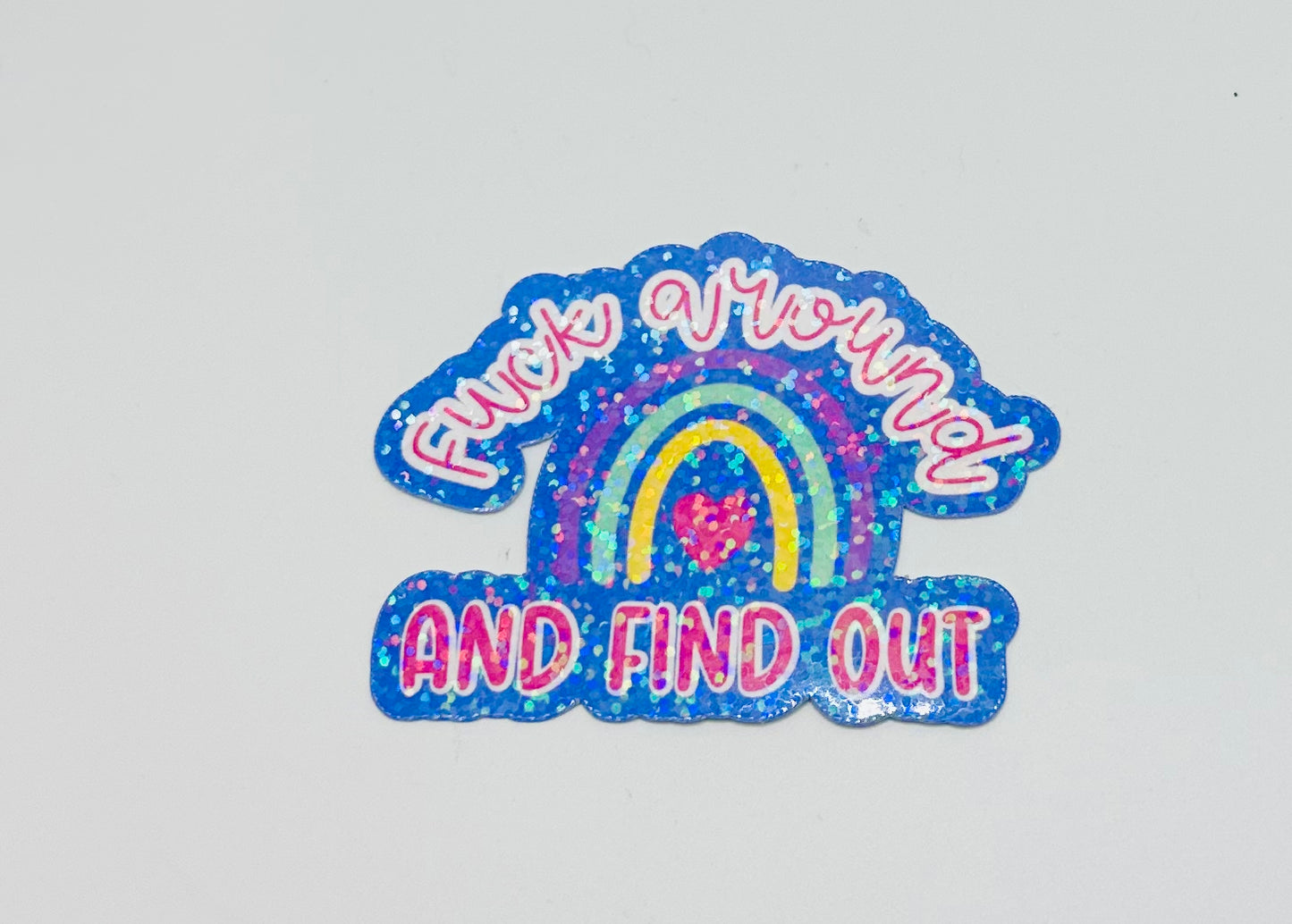 Fuck Around and Find Out Sticker