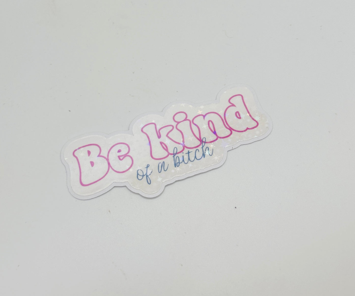 Be kind of a bitch sticker