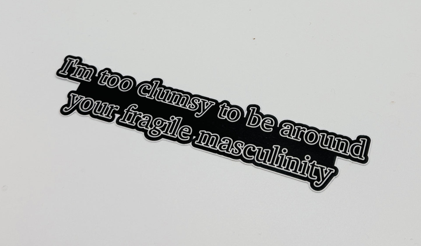 I'm Too Clumsy Sticker