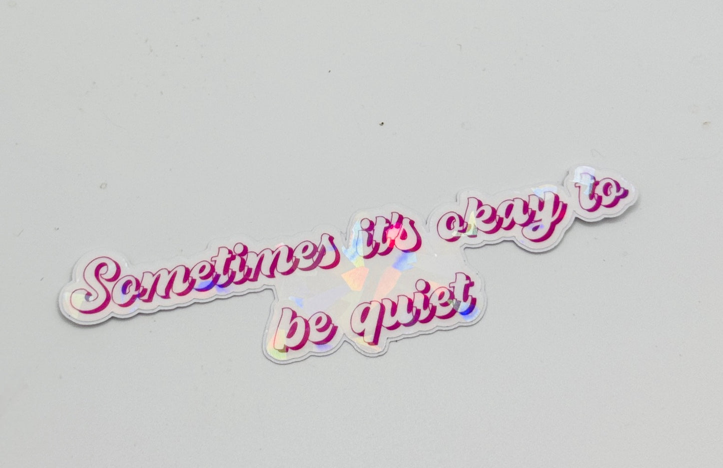 Sometimes It's Okay To Be Quiet Sticker