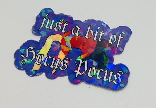 Just a Bit of Hocus Pocus Holographic Sticker