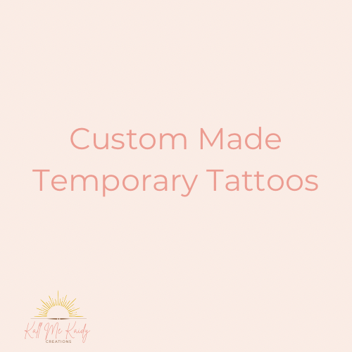 Custom Made Temporary Tattoos