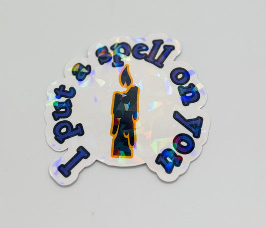 I Put a Spell on You Holographic Sticker