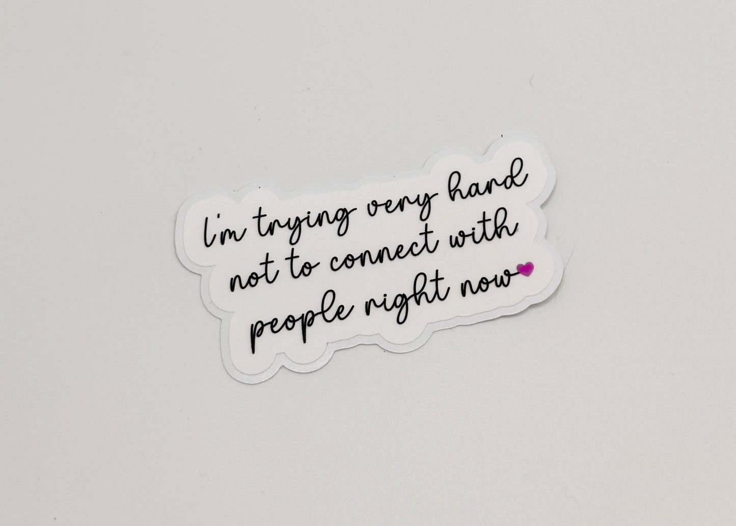 Trying Hard Not to Connect With People Sticker