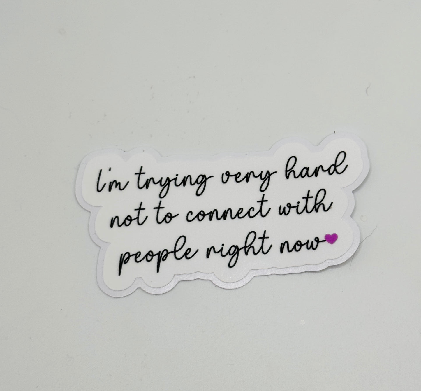 Trying Hard Not to Connect With People Sticker