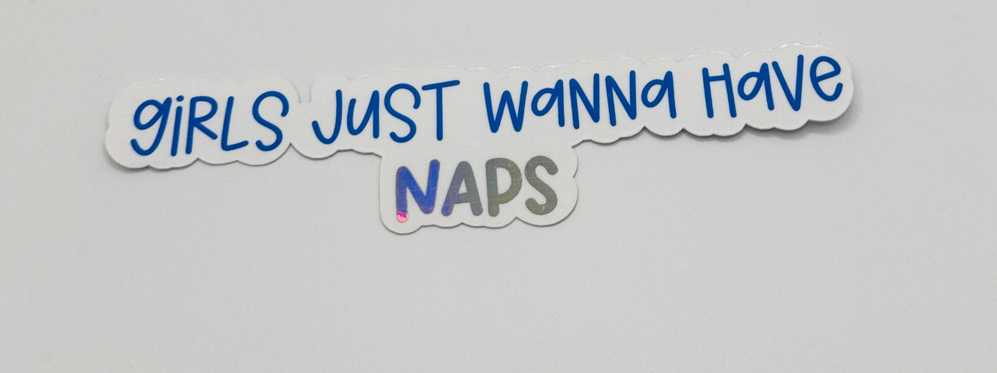 Girls Just Wanna Have Naps Sticker