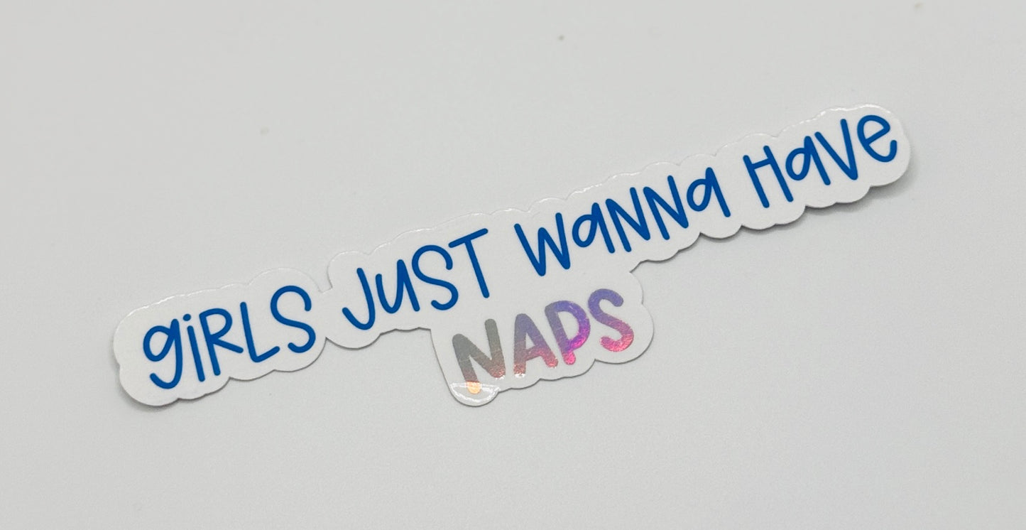 Girls Just Wanna Have Naps Sticker