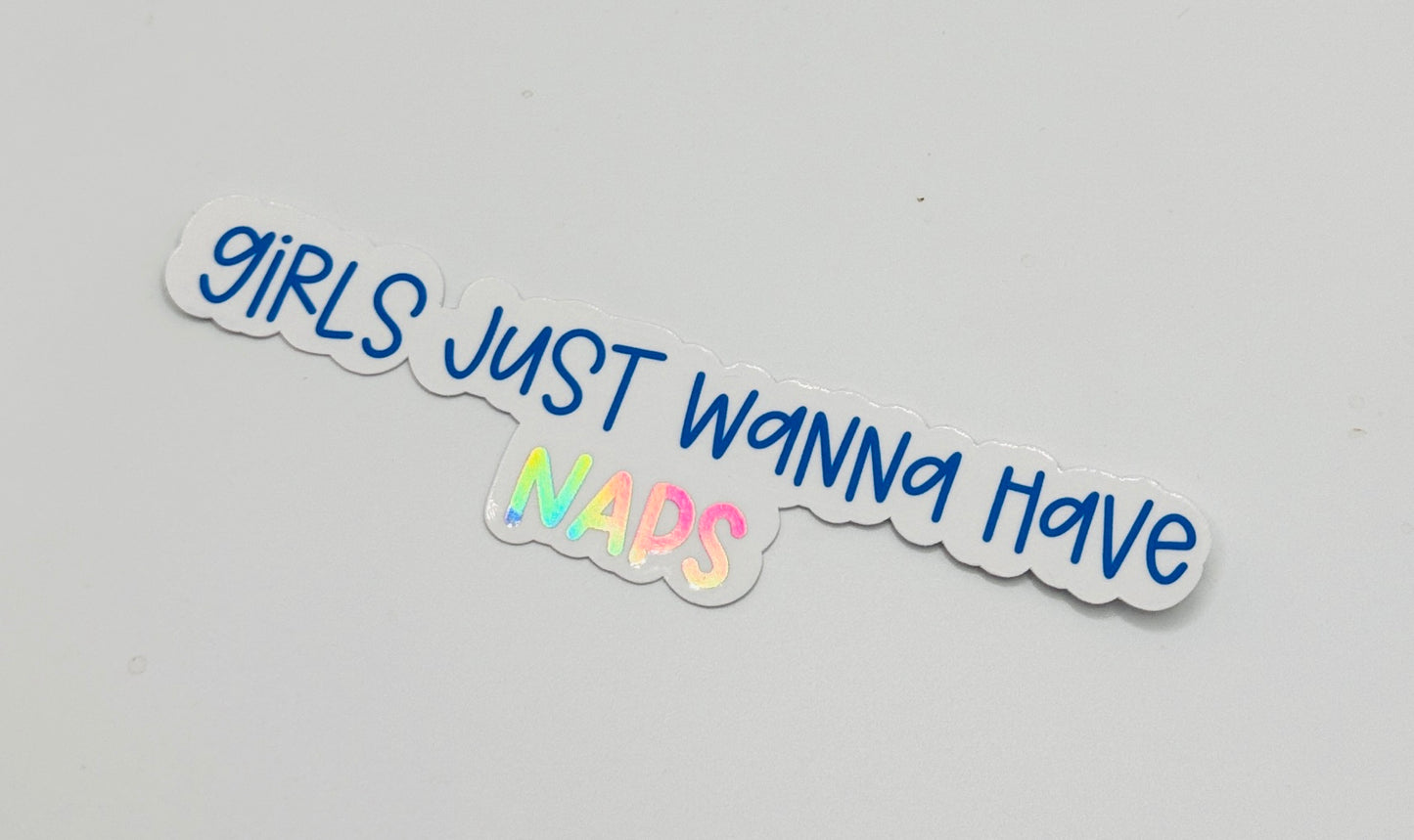 Girls Just Wanna Have Naps Sticker