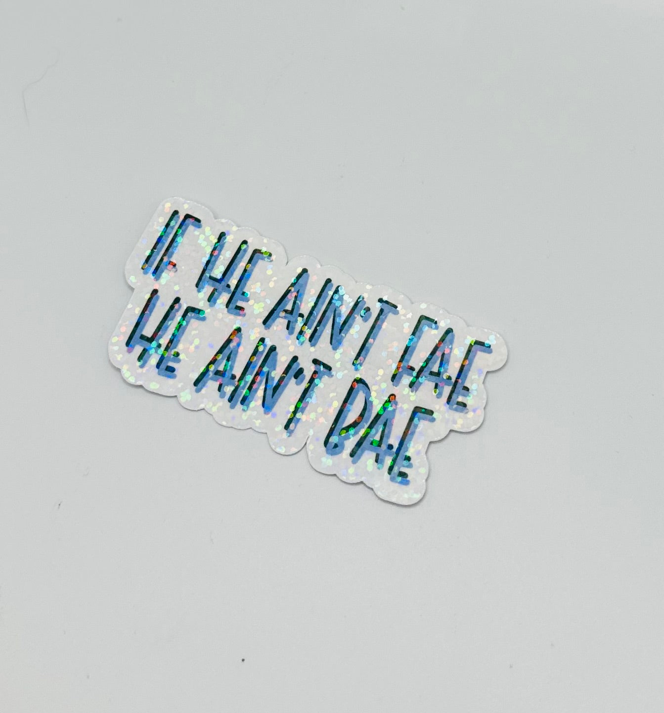 If He Ain't Fae, He Ain't Bae Sticker