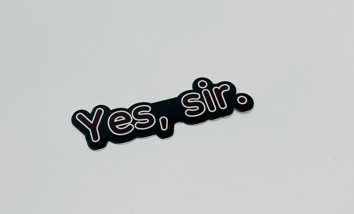 Yes, sir. Sticker