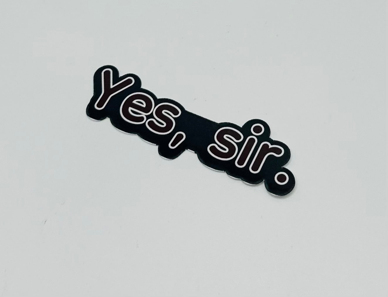 Yes, sir. Sticker