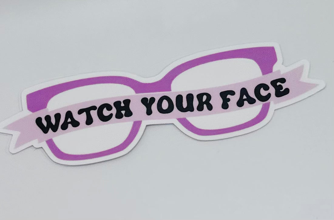 Watch Your Face Sticker