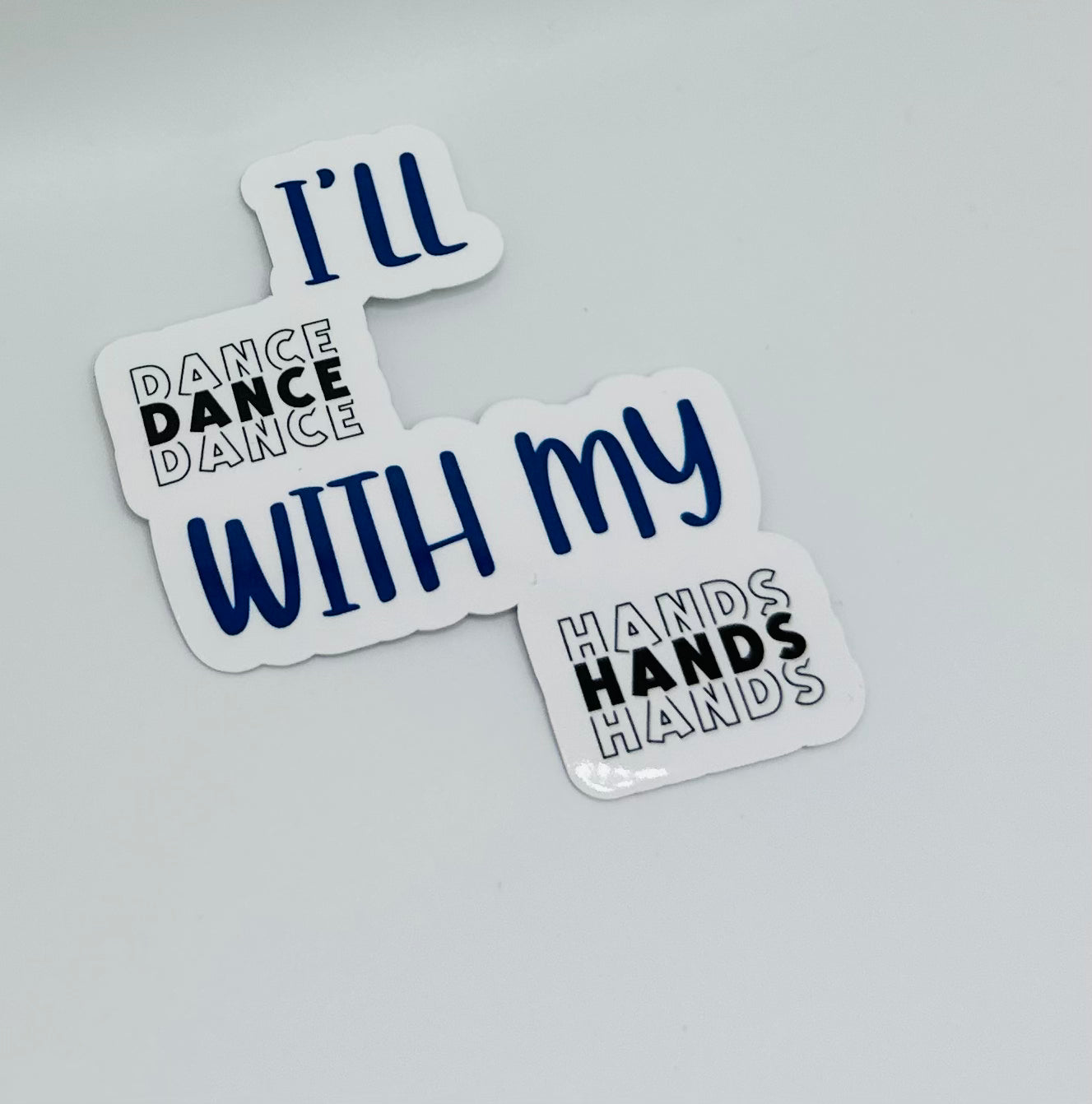 I'll Dance with My Hands Sticker