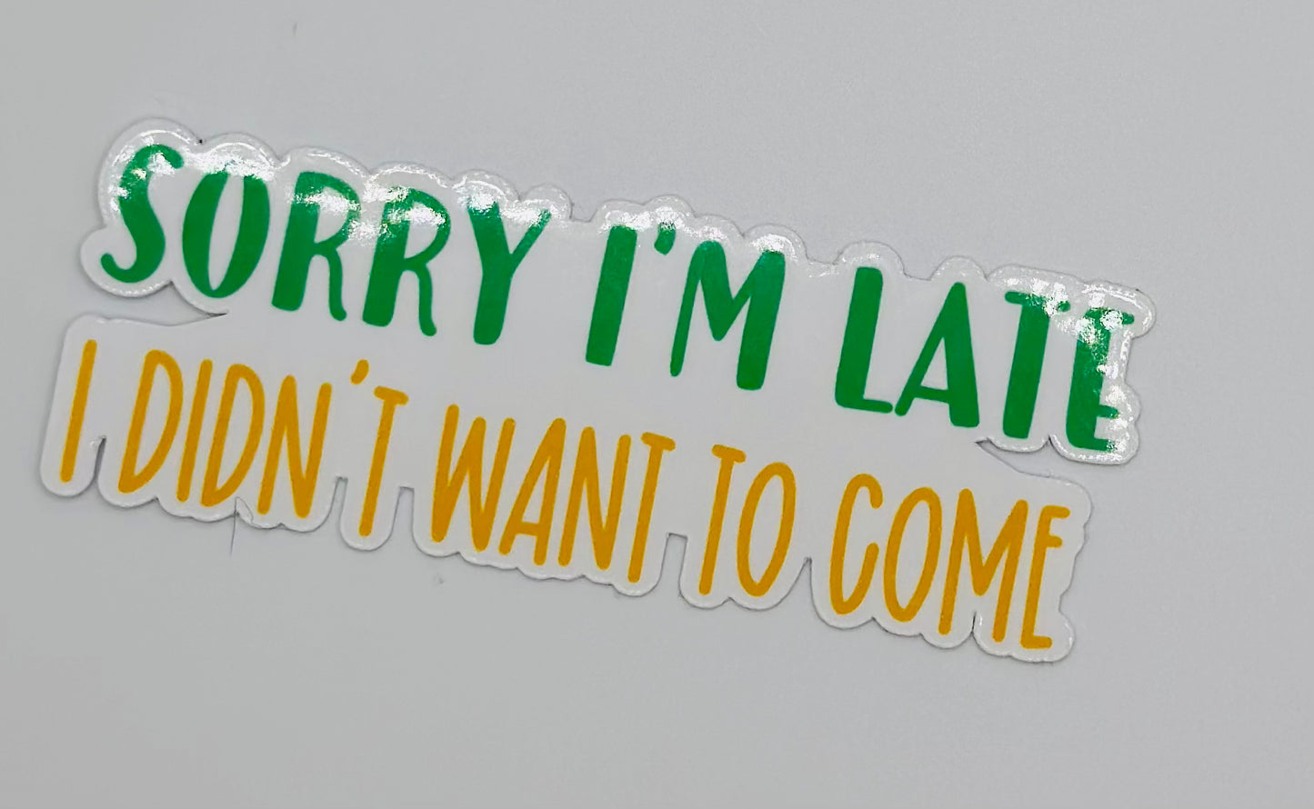 Sorry I'm Late Sticker