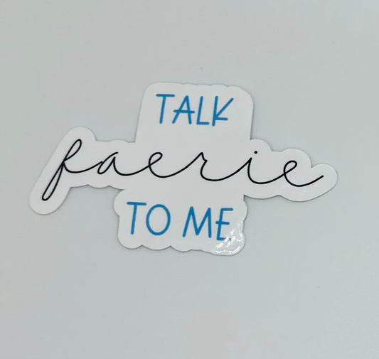 Talk Faerie to Me Sticker