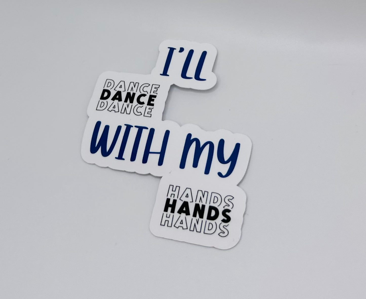 I'll Dance with My Hands Sticker