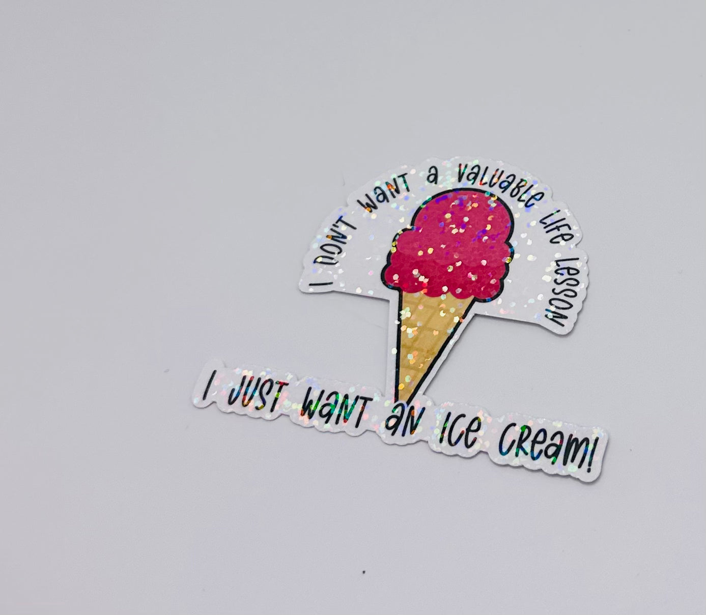 I Just Want an Ice Cream Sticker