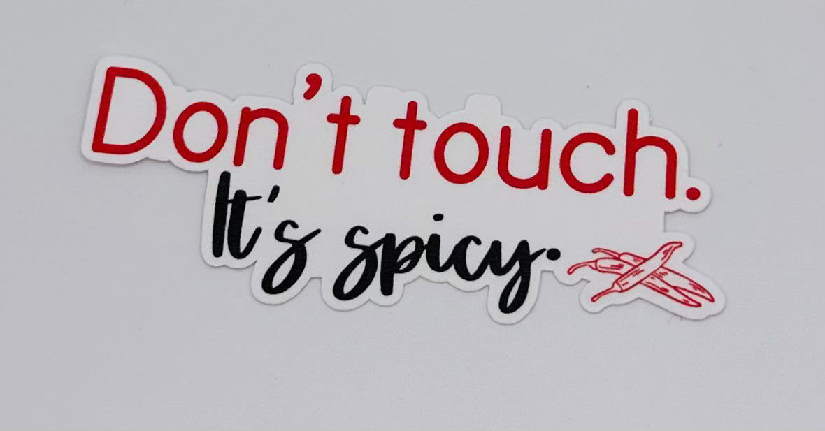 Don't Touch It's Spicy Sticker