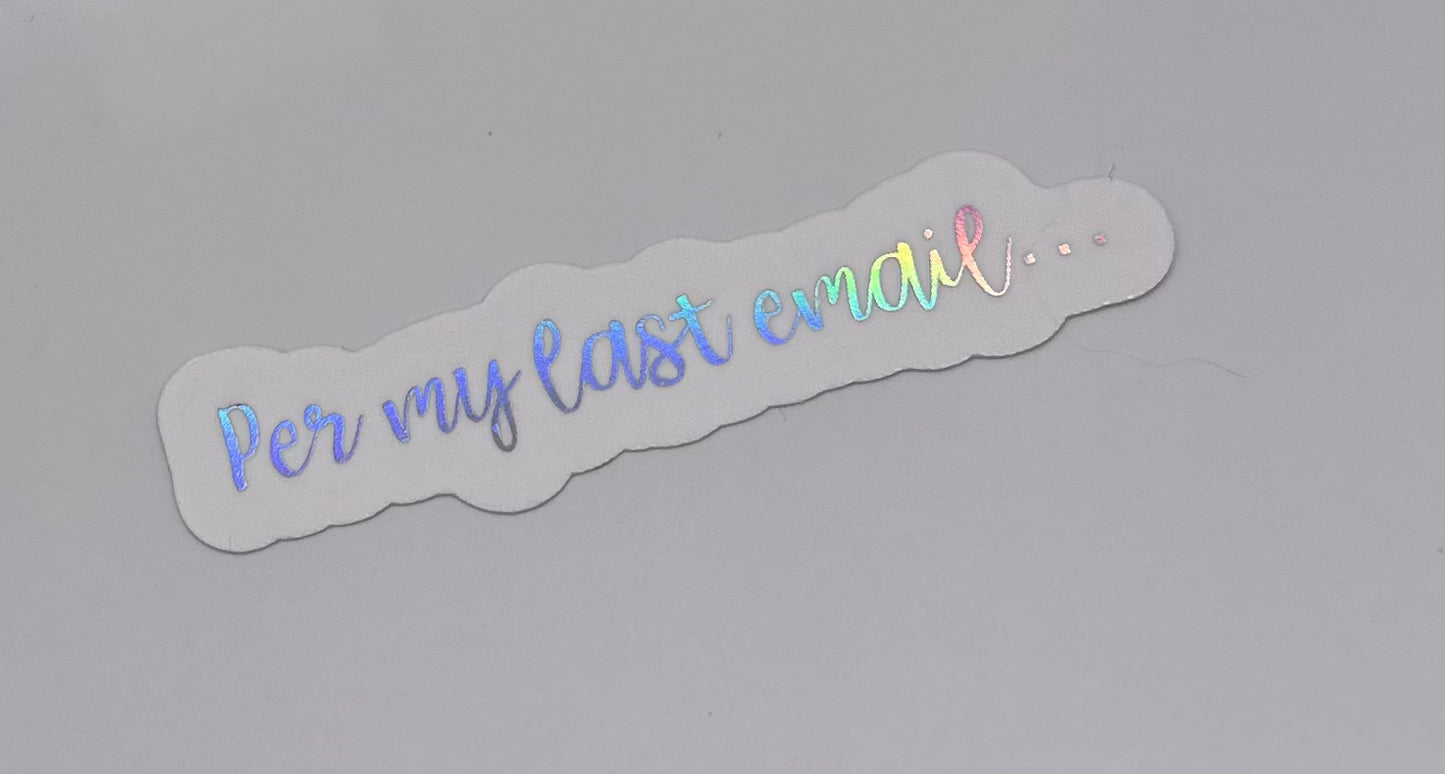 Per My Last Email Sticker