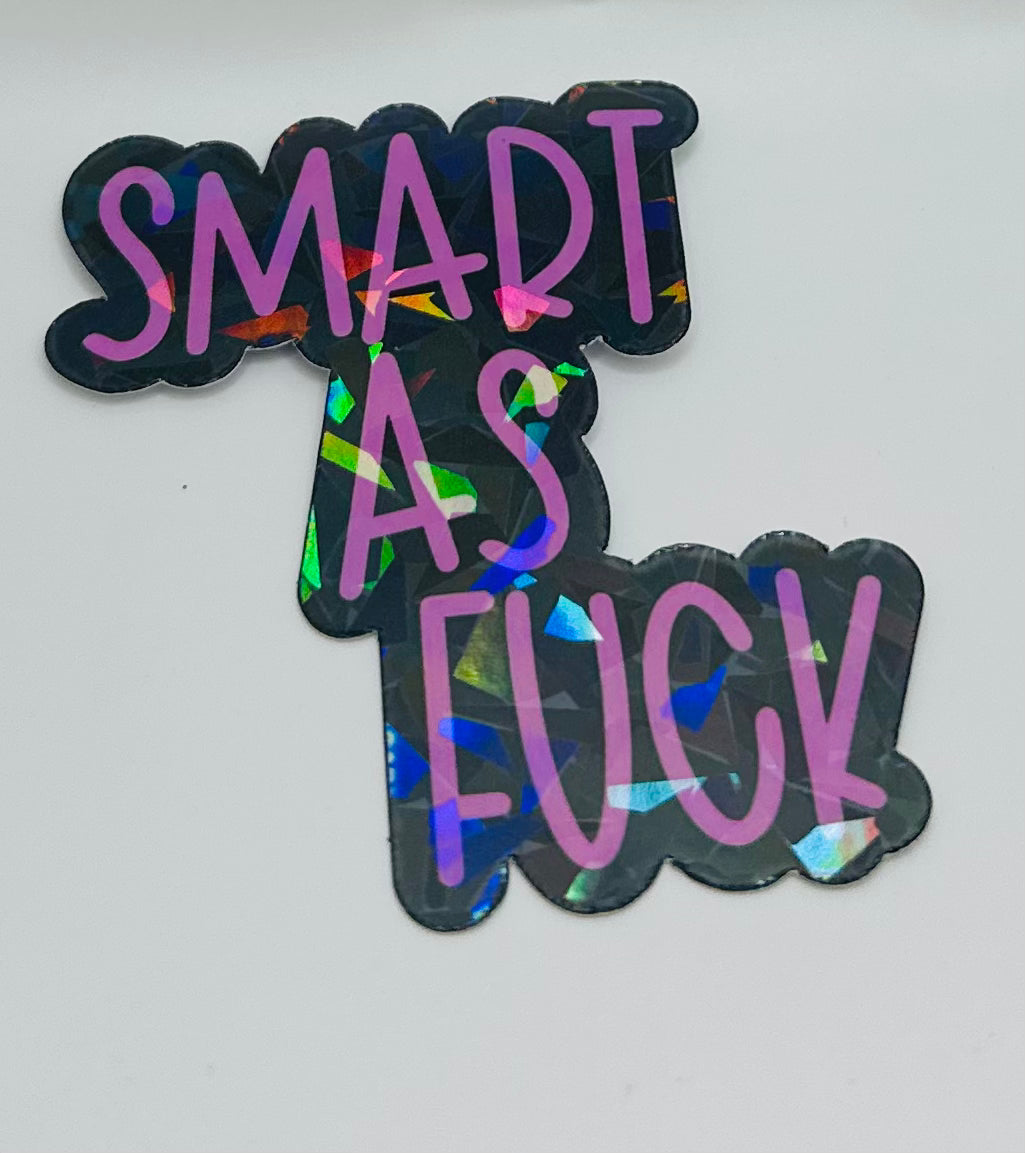 Smart as Fuck Holographic Sticker