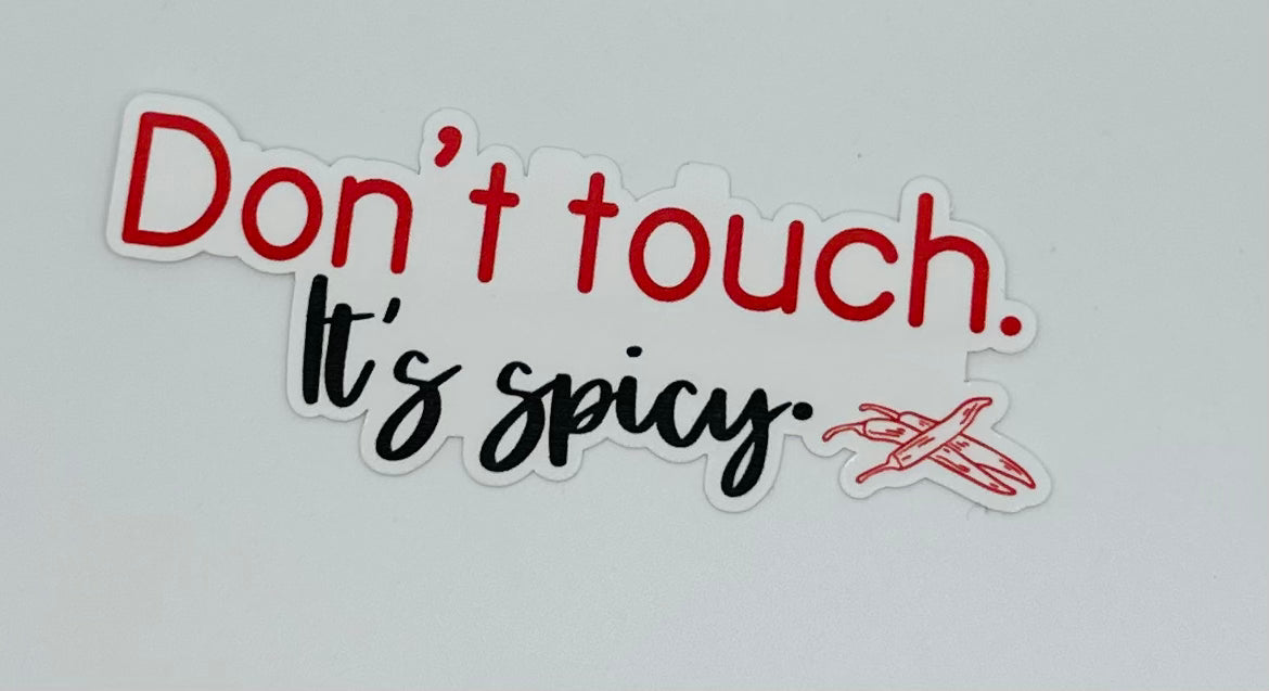 Don't Touch It's Spicy Sticker