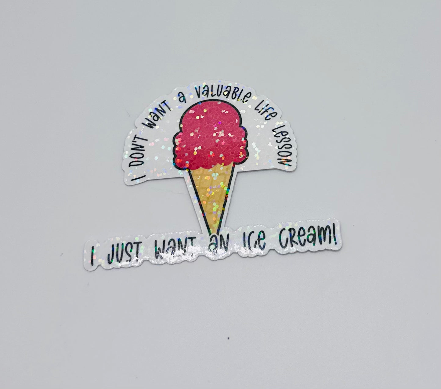 I Just Want an Ice Cream Sticker