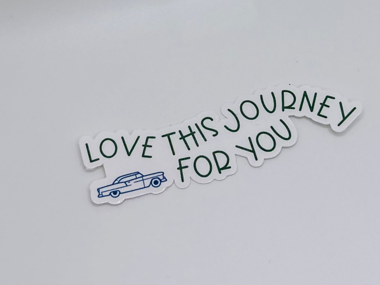 Love This Journey For You Sticker