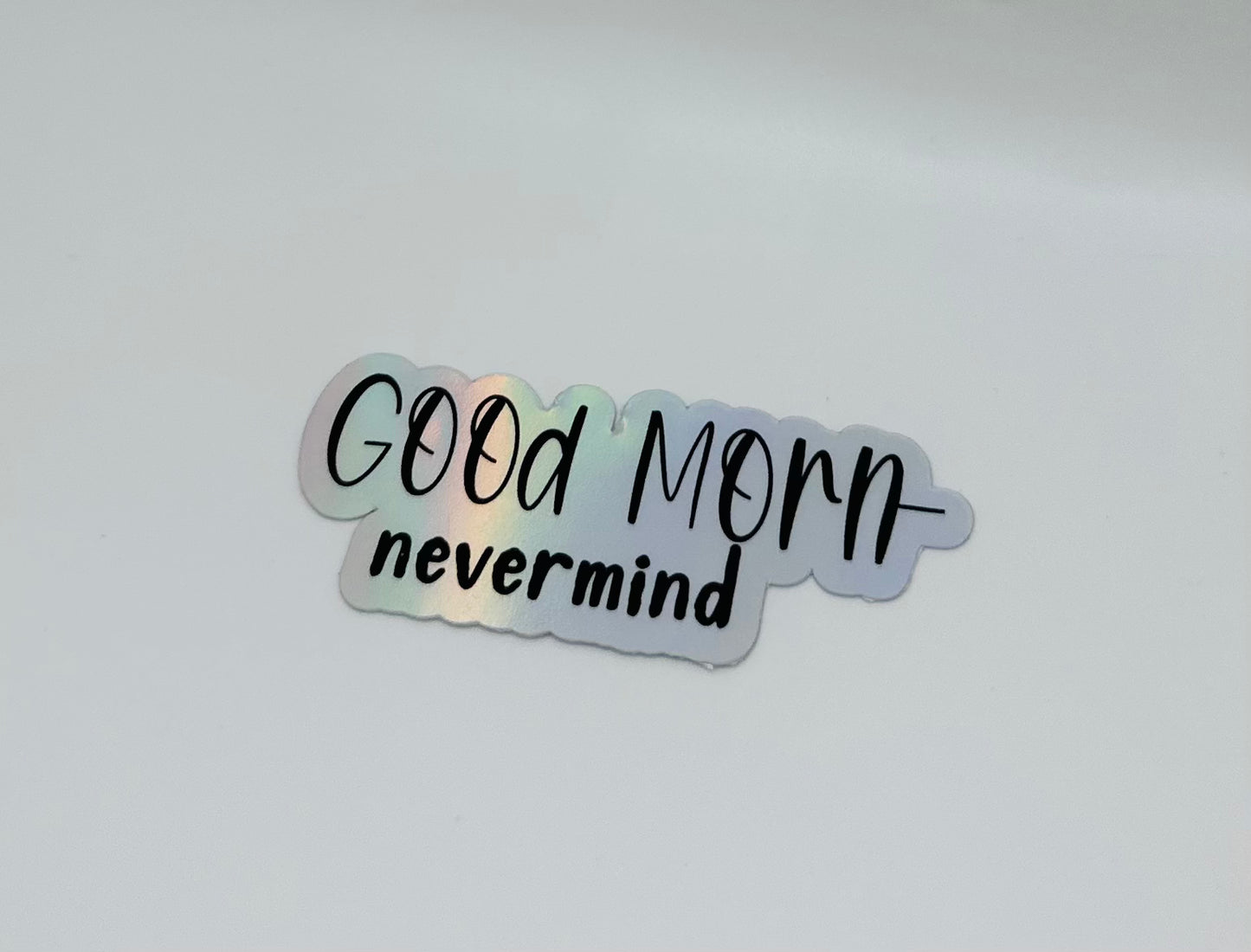 Good Morn- Nevermind Sticker