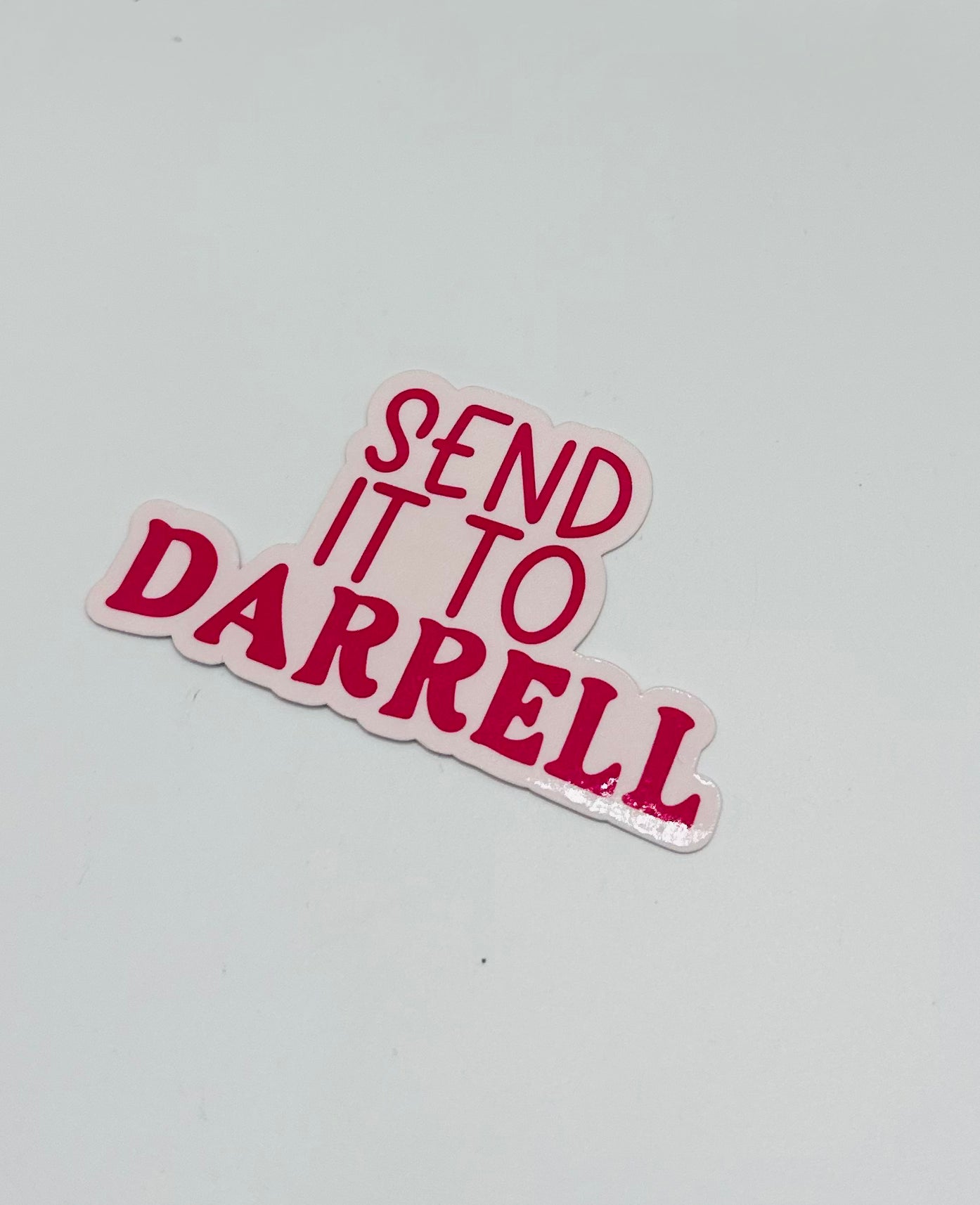 Send it to Darrell