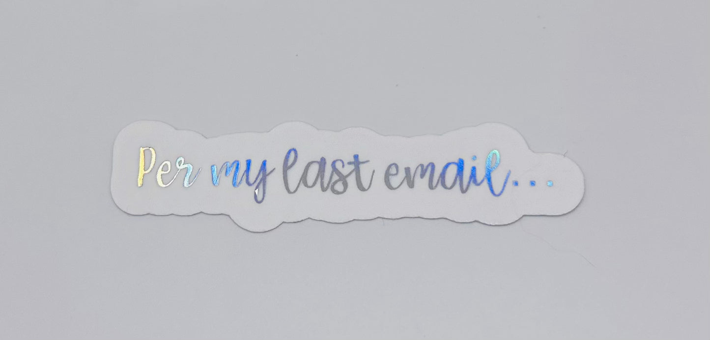 Per My Last Email Sticker