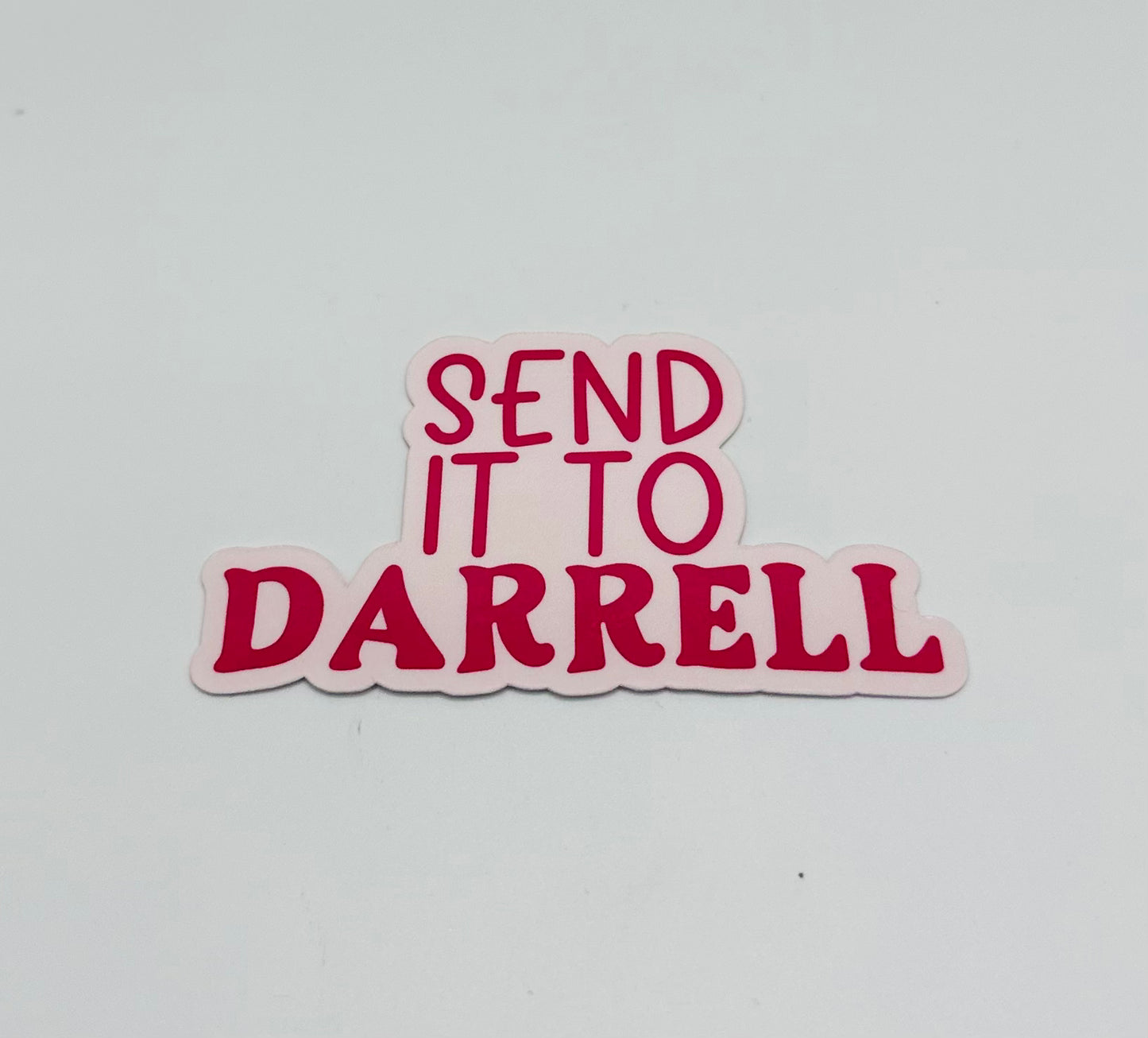 Send it to Darrell