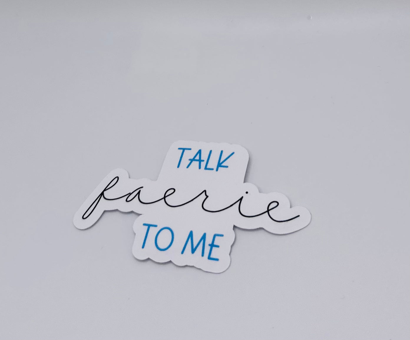 Talk Faerie to Me Sticker