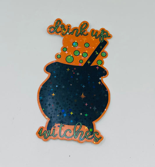 Drink Up Witches Holographic Sticker