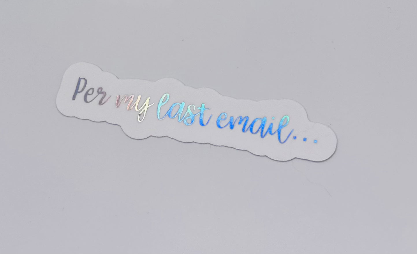 Per My Last Email Sticker