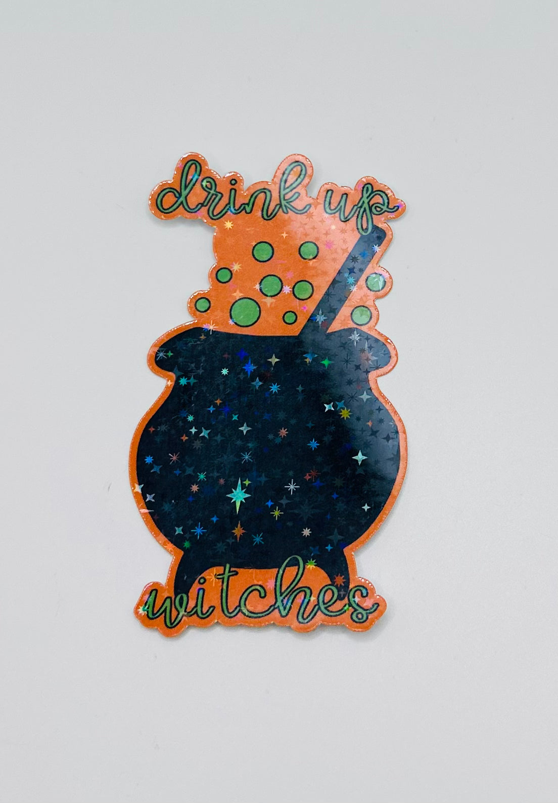 Drink Up Witches Holographic Sticker