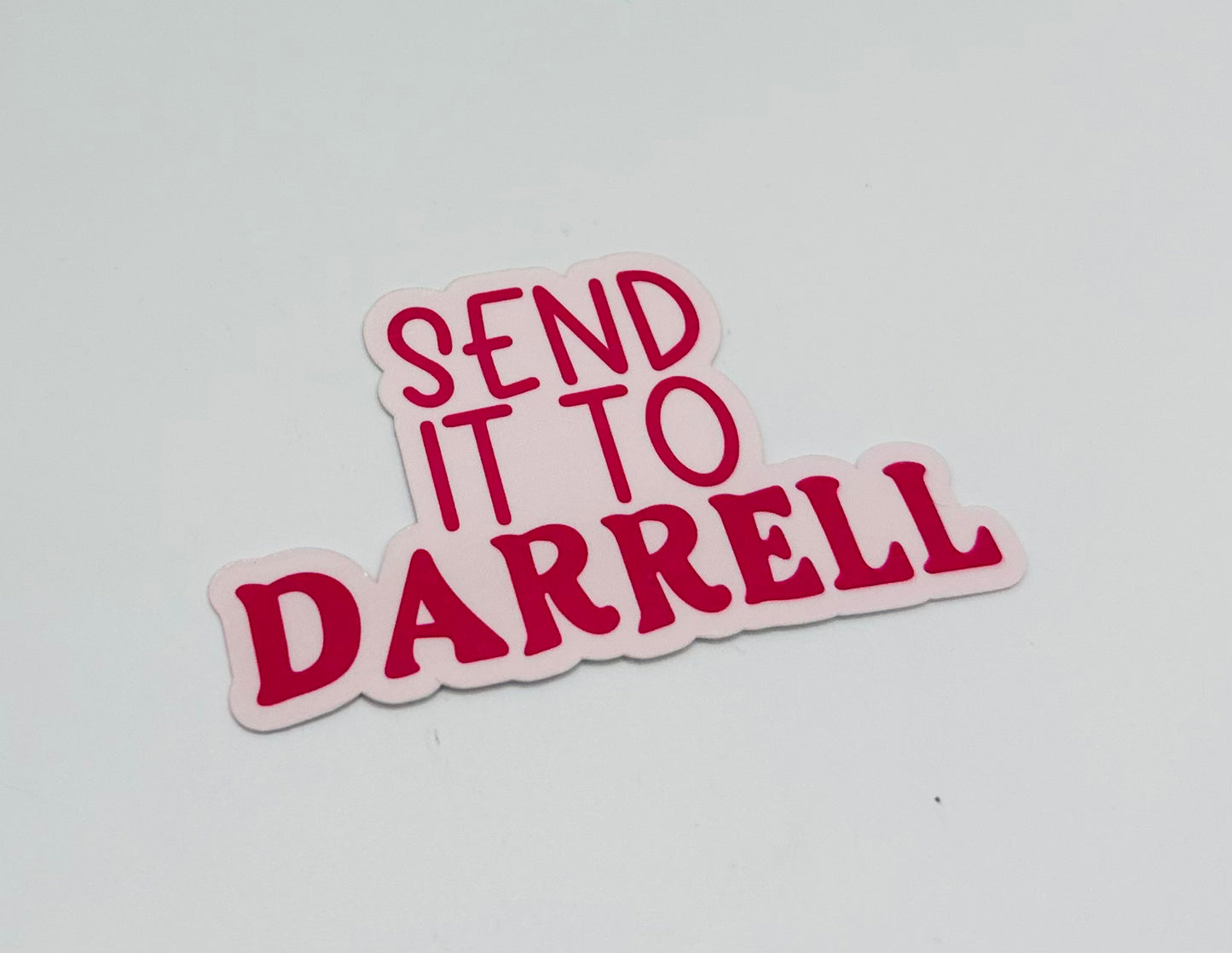 Send it to Darrell