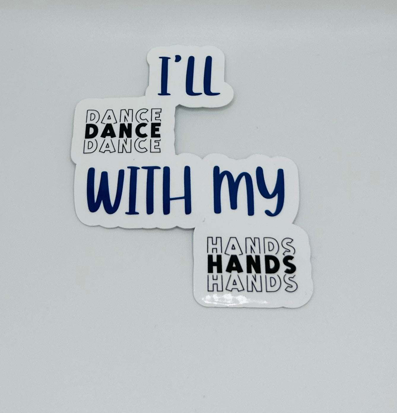 I'll Dance with My Hands Sticker