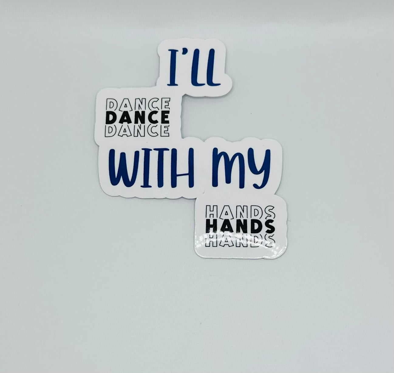 I'll Dance with My Hands Sticker