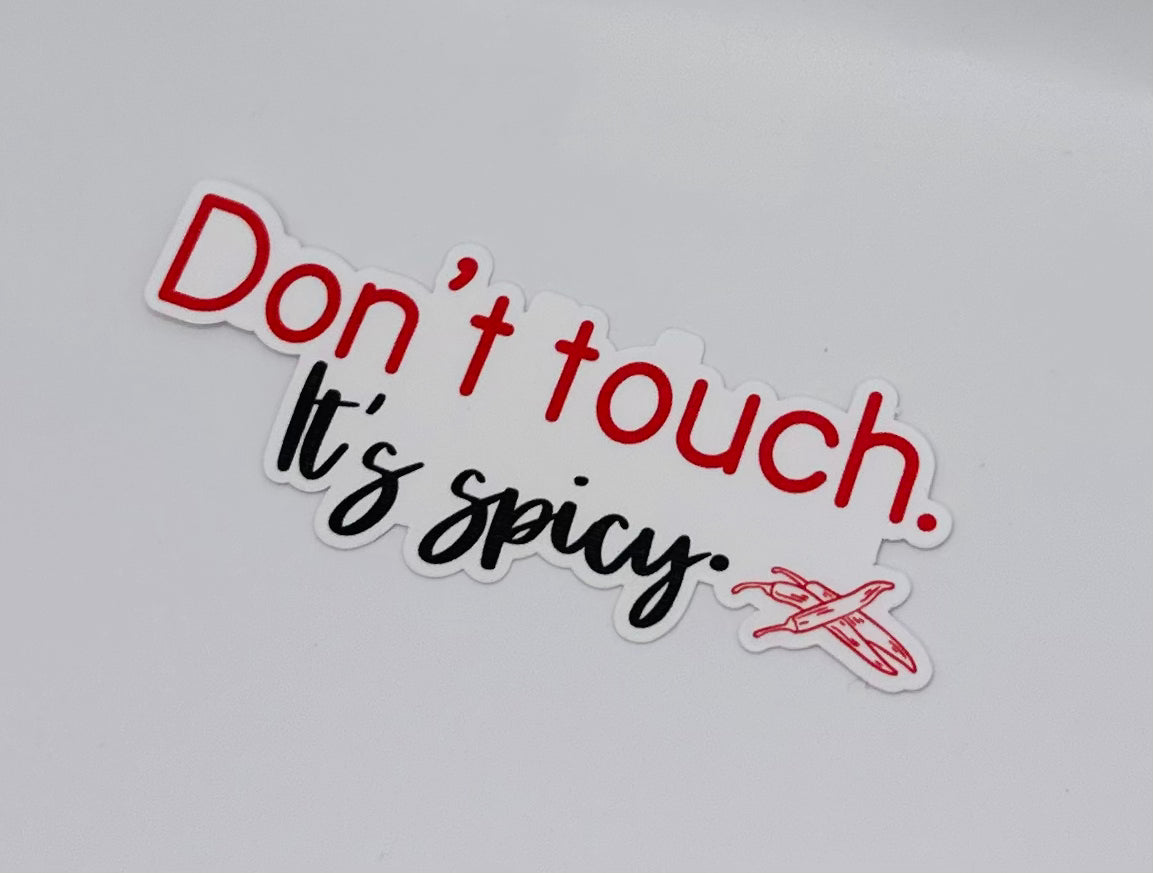 Don't Touch It's Spicy Sticker