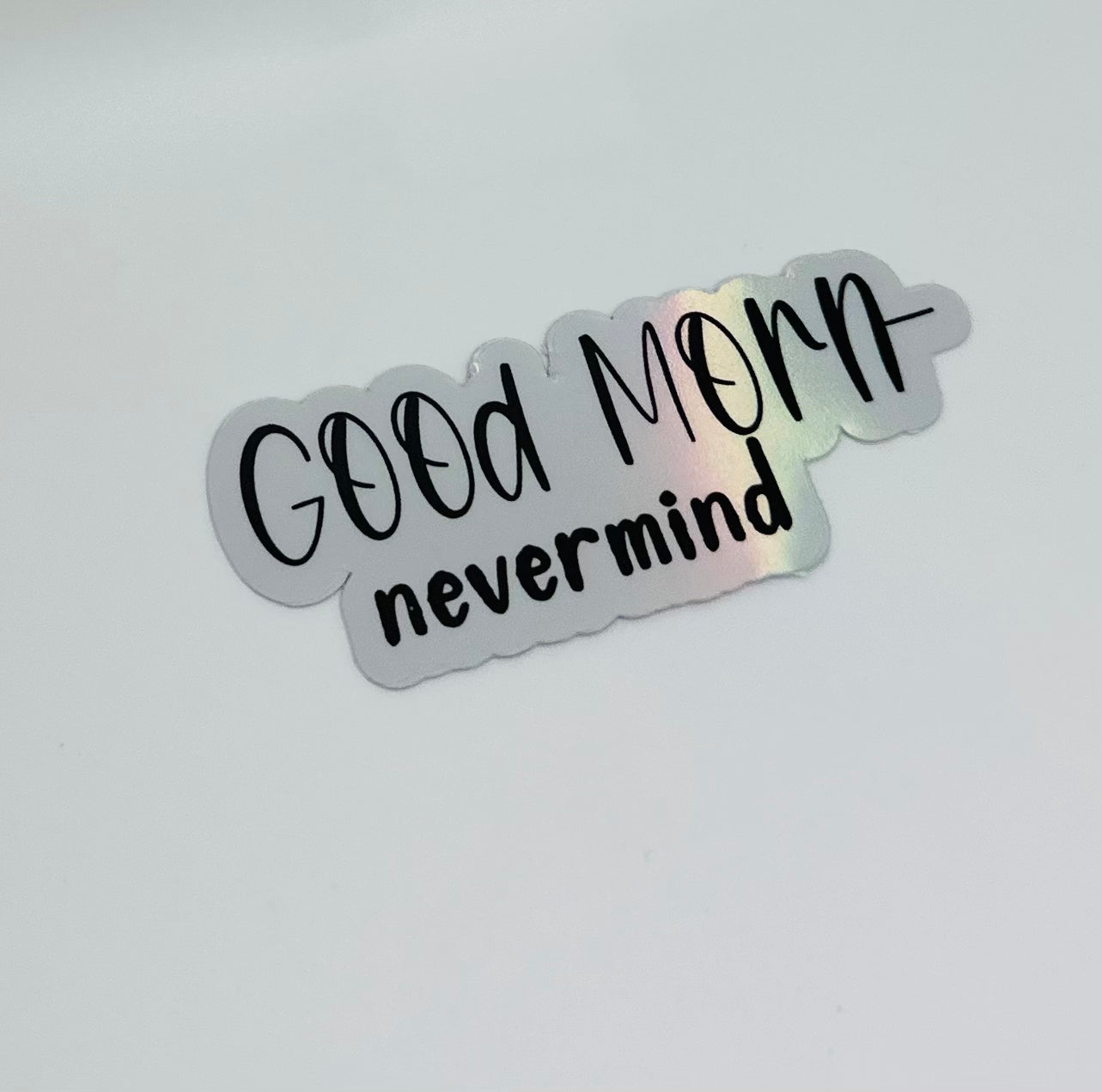 Good Morn- Nevermind Sticker