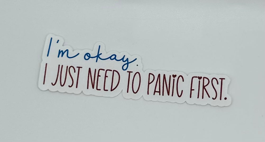 I Need to Panic Sticker