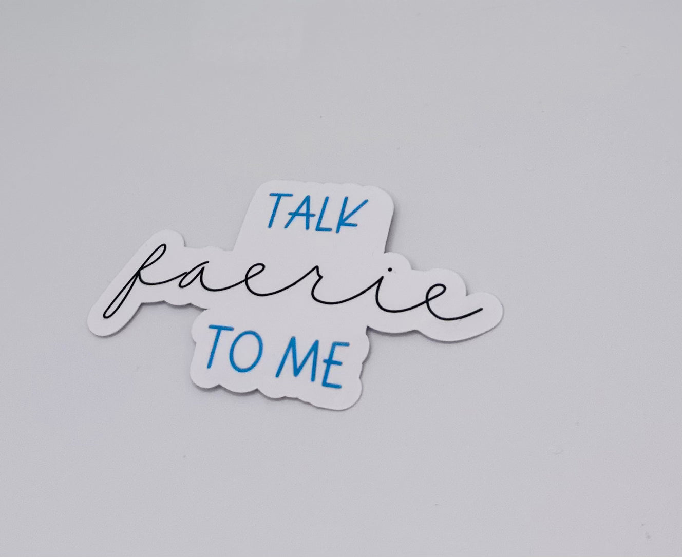 Talk Faerie to Me Sticker